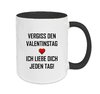 Vergiss den Valentinstag, ich liebe dich jeden Tag! - Schwarz