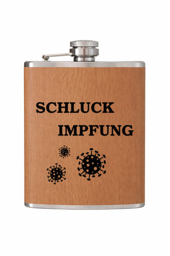 Flachmann in Holzdesign  -  Schluck-Impfung