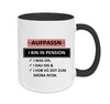 Aufpassn I BIN IN PENSION - I was ois, I kau ois & I hob vü Zeit zum drüba redn.