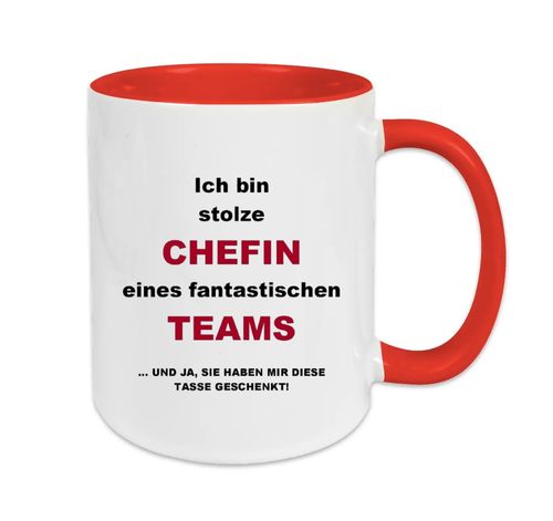 Ich bin stolze CHEFIN, eines fantastischen Teams und ja Sie haben diese Tasse geschenkt!