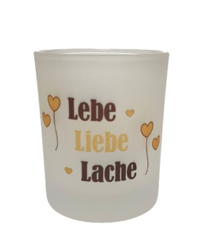 Teelichtglas "Lebe, Liebe, Lache"