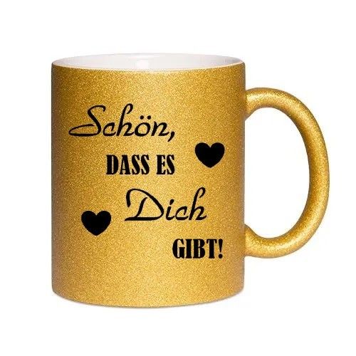 Glitzertasse Gold - "Schön, dass es DICH gibt"