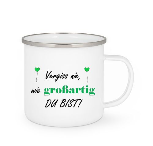 Emailletasse - Vergiss nie, wie großartig du bist!