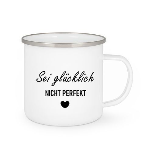 Emailletasse - Sei glücklich - nicht PERFEKT