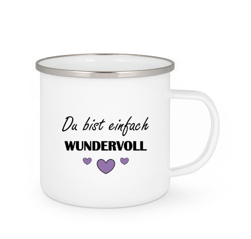 Emailletasse - Du bist einfach WUNDERVOLL