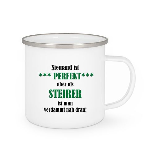 Emailletasse - Niemand ist PERFEKT aber als STEIRER ist man verdammt nah dran!
